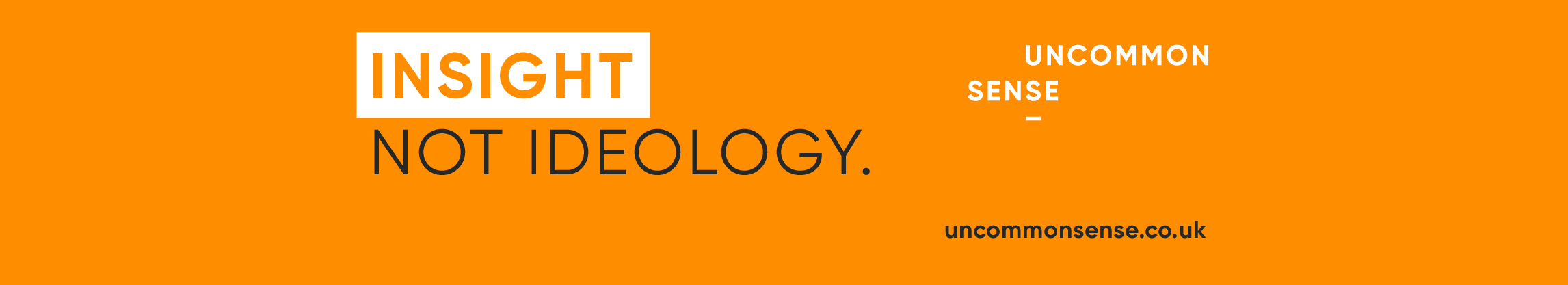 Uncommon Sense — insight not ideology